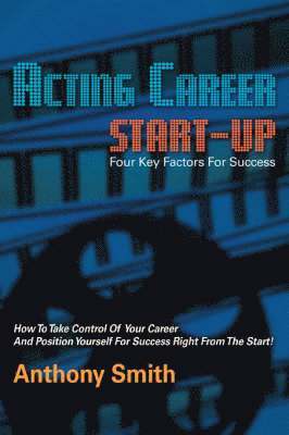 Anthony L Smith - Acting Career Start-Up, Häftad