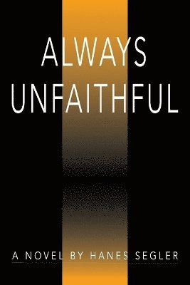 Hanes Segler - Always Unfaithful, Häftad