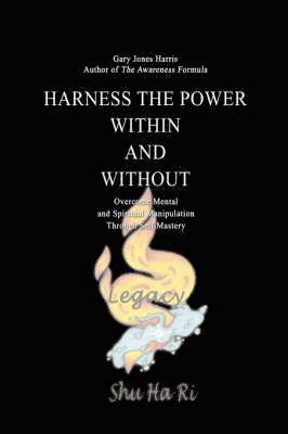 Harness the Power Within and Without 1