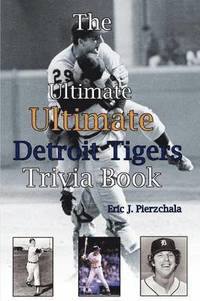 bokomslag Ultimate Ultimate Detroit Tigers Trivia Book
