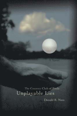 Donald R Nuss, Donald R. Nuss - Unplayable Lies, Häftad