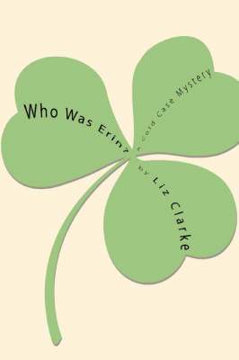 Liz Clarke - Who Was Erin?, Häftad