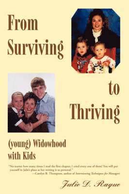 Julie D Raque - From Surviving to Thriving (young) Widowhood with Kids, Häftad