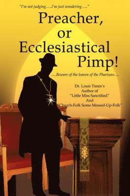 Preacher, or Ecclesiastical Pimp! 1