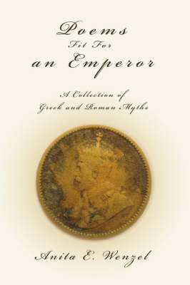 Anita E Wenzel - Poems Fit For an Emperor, Häftad