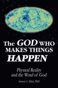 bokomslag God Who Makes Things Happen