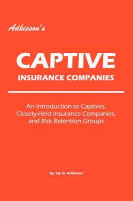 bokomslag Adkisson's Captive Insurance Companies