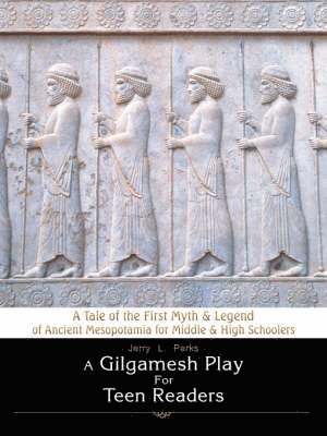 bokomslag Gilgamesh Play for Teen Readers