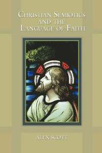 bokomslag Christian Semiotics and the Language of Faith