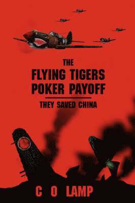 bokomslag The Flying Tigers Poker Payoff