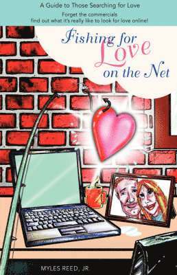 Fishing for Love on the Net 1