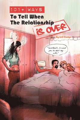 101+ Ways to Tell When the Relationship is Over