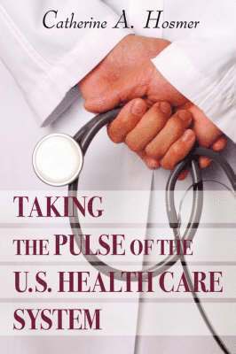 bokomslag Taking the Pulse of the U.S. Health Care System