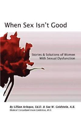 Sue W Goldstein, Sue W. Goldstein - When Sex Isn't Good, Häftad