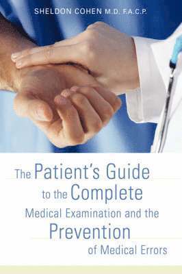 bokomslag The Patient's Guide to the Complete Medical Examination and the Prevention of Medical Errors