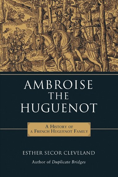 bokomslag Ambroise the Huguenot