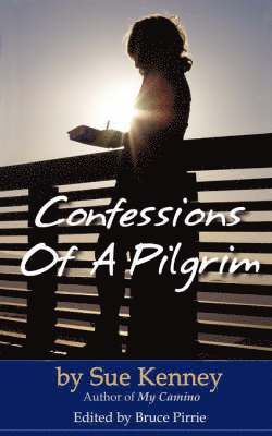 Confessions of a Pilgrim 1