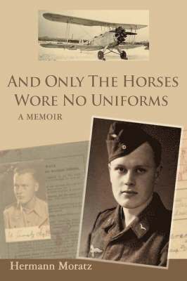 And Only The Horses Wore No Uniforms 1