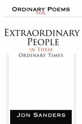 Jon Sanders - Ordinary Poems for Extraordinary People in These Ordinary Times, Häftad