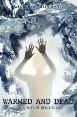 George W Barclay Jr, Jr. Barclay, George W., George W. Jr. Barclay - Warmed and Dead, Häftad