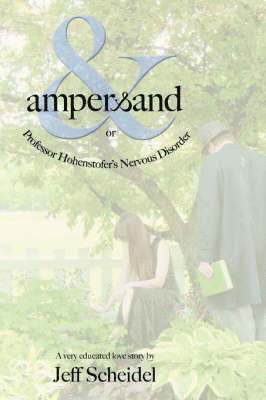 Ampersand or Professor Hohenstofer's Nervous Disorder 1