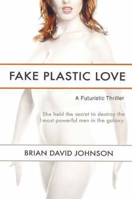 Brian David Johnson - Fake Plastic Love, Häftad