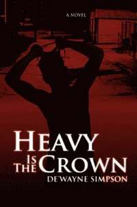 bokomslag Heavy Is the Crown