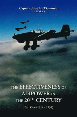 John F O'Connell, John F. O'Connell - Effectiveness of Airpower in the 20th Century, Häftad
