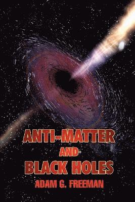 Anti-Matter and Black Holes 1