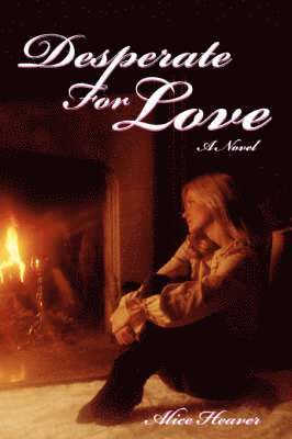Alice Heaver - Desperate For Love, Häftad