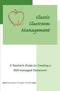 bokomslag Classic Classroom Management