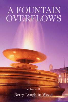 Betty Laughlin Wood - Fountain Overflows, Häftad