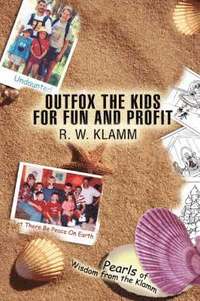 bokomslag Outfox the Kids for Fun and Profit