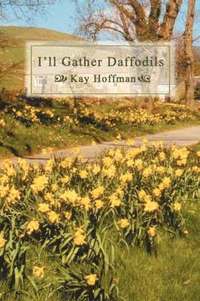 bokomslag I'll Gather Daffodils