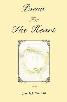 Joseph J Cacciotti - Poems For The Heart, Häftad