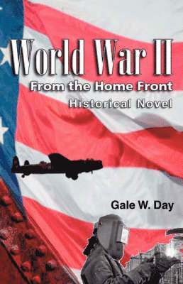 Gale W Day, Gale W. Day - World War II From the Home Front, Häftad