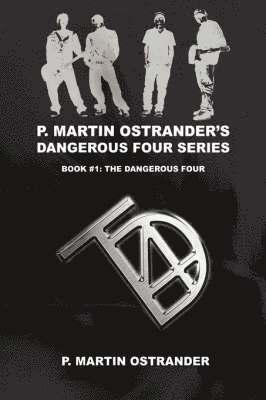 P. Martin Ostrander's Dangerous Four Series