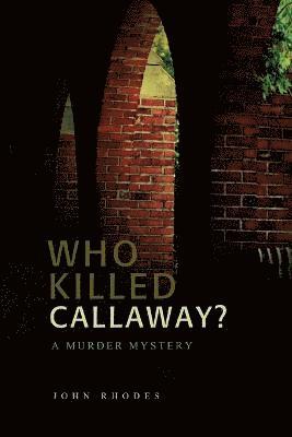 John Rhodes - Who Killed Callaway?, Häftad