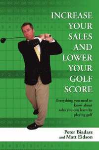 bokomslag Increase Your Sales and Lower Your Golf Score