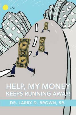 Help, My Money Keeps Running Away! 1