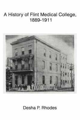 bokomslag History of Flint Medical College, 1889-1911