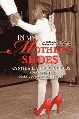 Cynthia Carlisle Fields - In My Mother's Shoes, Häftad