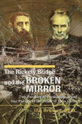 Hal Brunson, Hal Brunson, Ph.D. - Rickety Bridge and the Broken Mirror, Häftad