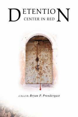 Bryan P Prendergast, Bryan P. Prendergast - Detention Center in Red, Häftad