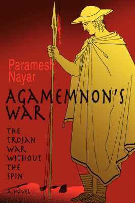 Paramesh Nayar - Agamemnon's War, Häftad