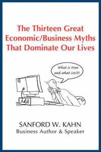 bokomslag Thirteen Great Economic/Business Myths That Dominate Our Lives