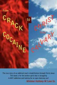 bokomslag From Crack Cocaine to Christ From Calvary