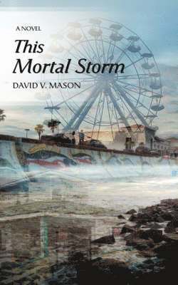 David V Mason, David V. Mason - This Mortal Storm, Häftad