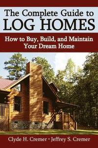 bokomslag The Complete Guide to Log Homes