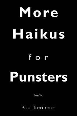 More Haikus for Punsters 1